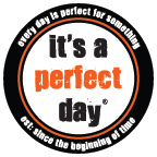 it's a perfect day ®